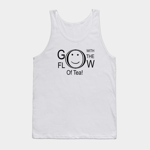 Go With The Flow Of Tea Tank Top by HighwayForSouls